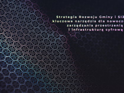 Strategia Rozwoju Gminy i SI2PEM: kluczowe narzędzia dla nowoczesnego zarządzania przestrzenią i infrastrukturą cyfrową