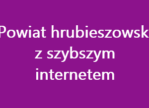 Powiat hrubieszowski z szybszym internetem
