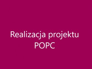 Realizacja projektu POPC