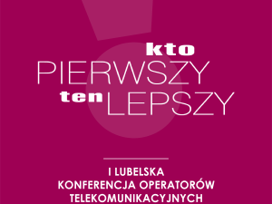 Konferencja dla lubelskich Operatorów już w czwartek
